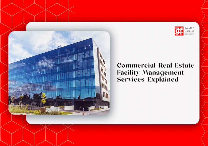 Commercial Real Estate Facility Management Services Explained | James ...